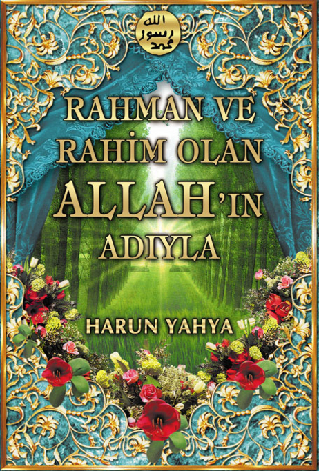 Rahman ve Rahim Olan Allahın Adıyla